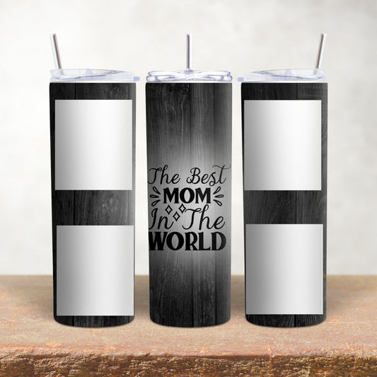 Best Mom in the World 4 Pic Photo Tumbler
