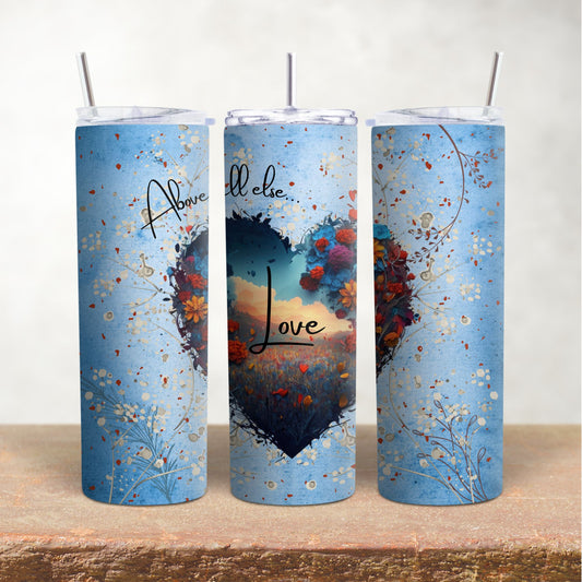 Above ALL Else...Love