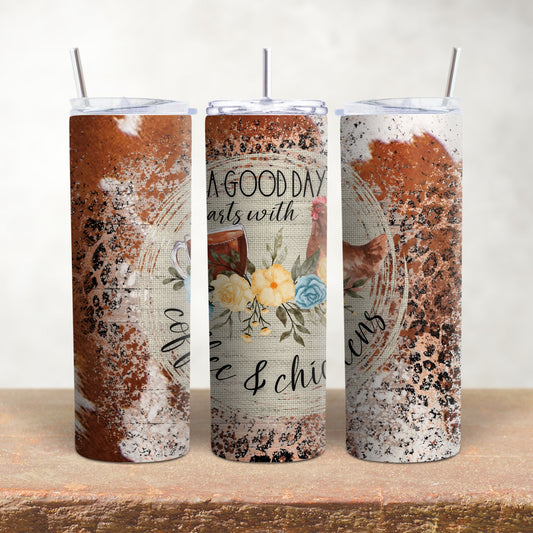 A Good Day Starts With Coffee & Chickens