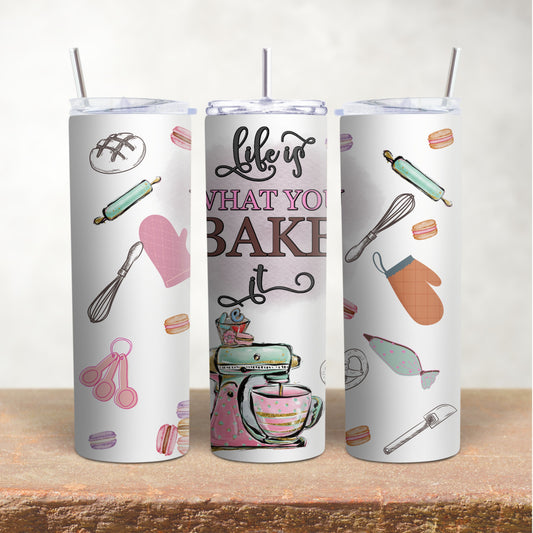 Life is What You Bake It