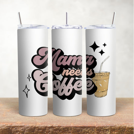 Mama Needs Coffee 2